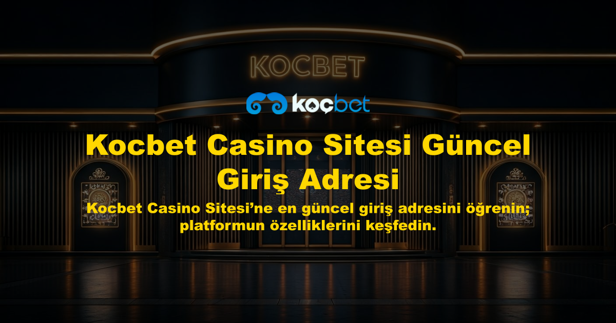 Kocbet Casino Sitesi Güncel Giriş Adresi