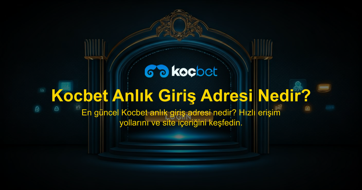 Kocbet Anlık Giriş Adresi Nedir?