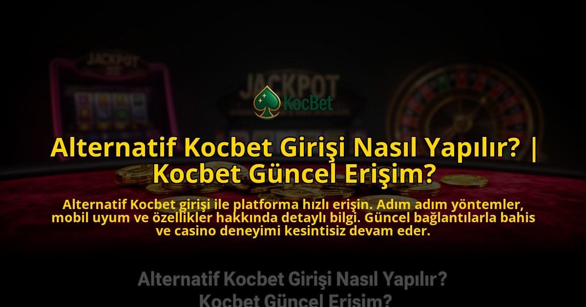 Alternatif-Kocbet-Girisi-Nasil-Yapilir-Kocbet-Guncel-Erisim-overlay-1769821259.jpg