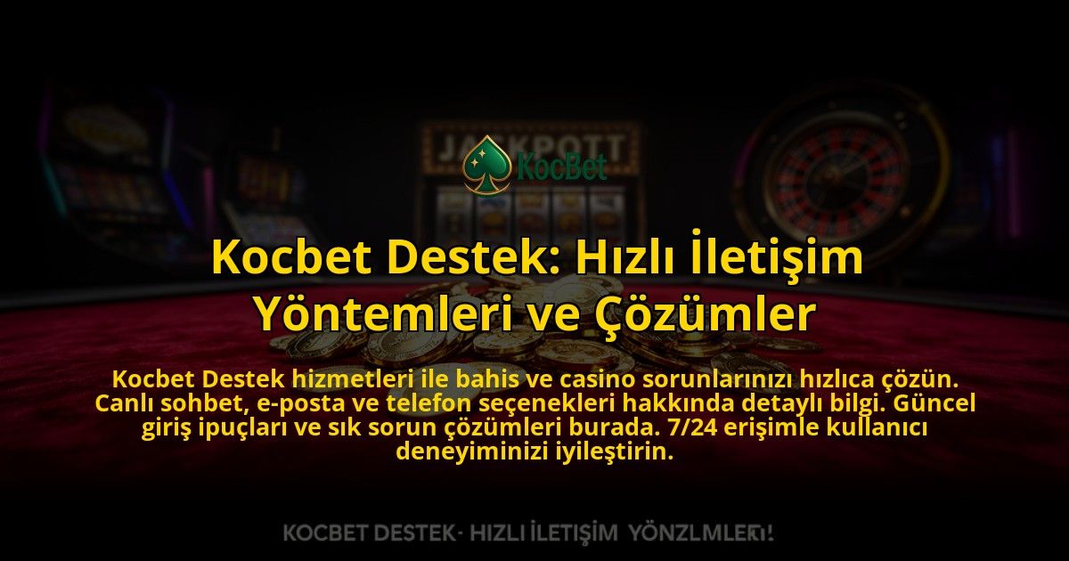 Kocbet-Destek-Hizli-Iletisim-Yontemleri-ve-Cozumler-overlay-1769542425.jpg